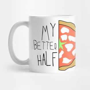 My better half - pizza slice Mug